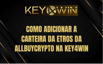 Como adicionar a carteira da etros da Allbuycrypto na Key4win